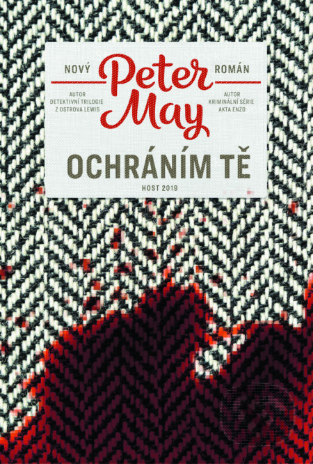Kniha: Ochráním tě (Peter May). Host, 2019 Kniha: Ochráním tě (Peter May). Host, 2019