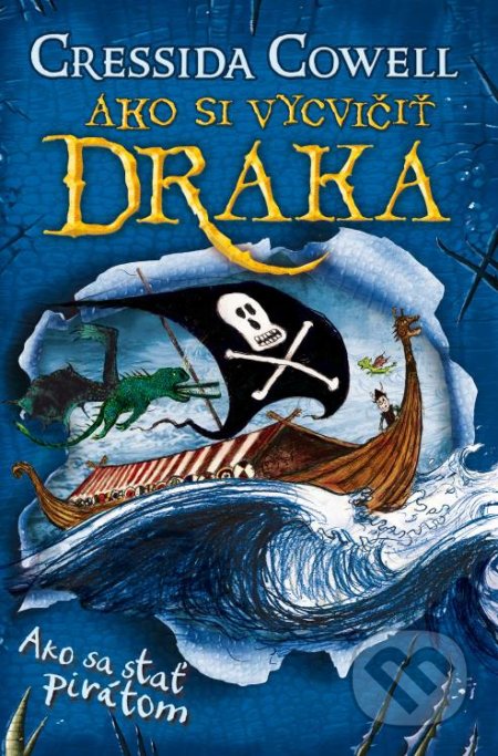 Kniha: Ako sa stať pirátom (Cressida Cowell). Slovart, 2019 Kniha: Ako sa stať pirátom (Cressida Cowell). Slovart, 2019