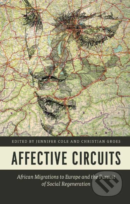 Kniha: Affective Circuits (Jennifer Cole). University of Chicago, 2016 Kniha: Affective Circuits (Jennifer Cole). University of Chicago, 2016