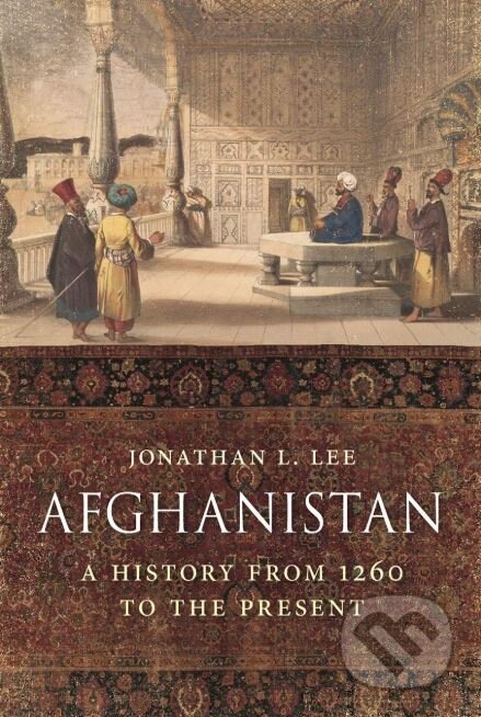 Kniha: Afghanistan (Jonathan Lee). Reaktion Books, 2018 Kniha: Afghanistan (Jonathan Lee). Reaktion Books, 2018