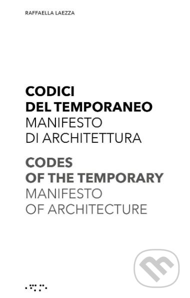Codes of the Temporary - Rafaella Laezza, LetteraVentidue Edizioni, 2018