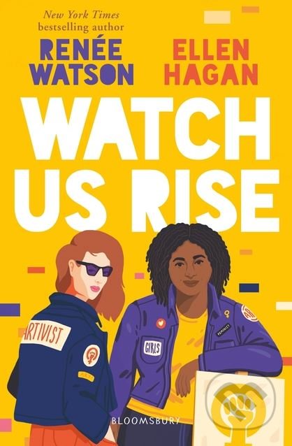 Watch Us Rise - Renée Watson, Ellen Hagan, Bloomsbury, 2019