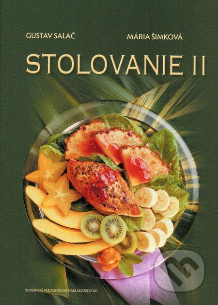 Kniha: Stolovanie 2 (Salač a Šimková). Slovenské pedagogické nakladateľstvo - Mladé letá, 2014 Kniha: Stolovanie 2 (Salač a Šimková). Slovenské pedagogické nakladateľstvo - Mladé letá, 2014