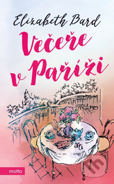 Kniha: Večeře v Paříži (Elizabeth Bard). Motto, 2019 Kniha: Večeře v Paříži (Elizabeth Bard). Motto, 2019