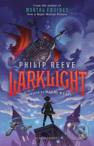 Kniha: Larklight (Philip Reeve). Bloomsbury, 2018 Kniha: Larklight (Philip Reeve). Bloomsbury, 2018