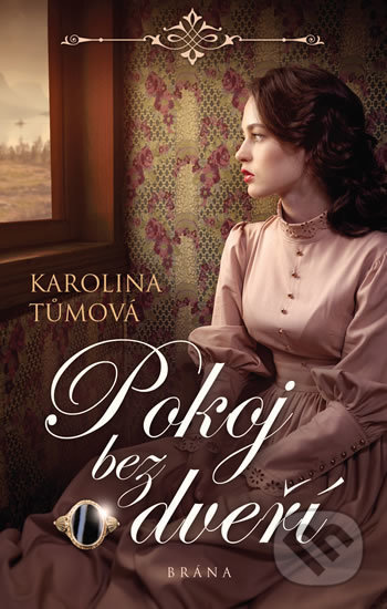 Kniha: Pokoj bez dveří (Karolina Tůmová). Brána, 2019 Kniha: Pokoj bez dveří (Karolina Tůmová). Brána, 2019