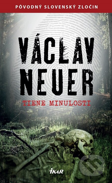 E-kniha: Tiene minulosti (Václav Neuer). Ikar, 2019 E-kniha: Tiene minulosti (Václav Neuer). Ikar, 2019
