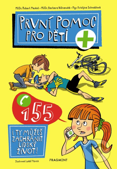 Kniha: První pomoc pro děti (Barbara Nižnanská, Kristýna Schnablová a Robert Pleskot). Nakladatelství Fragment, 2019 Kniha: První pomoc pro děti (Barbara Nižnanská, Kristýna Schnablová a Robert Pleskot). Nakladatelství Fragment, 2019