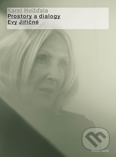 Kniha: Prostory a dialogy Evy Jiřičné (Karel Hvížďala). Mladá fronta, 2019 Kniha: Prostory a dialogy Evy Jiřičné (Karel Hvížďala). Mladá fronta, 2019