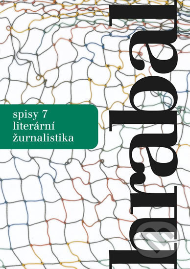 Kniha: Spisy 7 - Literární žurnalista (Bohumil Hrabal). Mladá fronta, 2019 Kniha: Spisy 7 - Literární žurnalista (Bohumil Hrabal). Mladá fronta, 2019