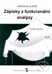 Kniha: Zápisky z funkcionální analýzy (Jaroslav Lukeš). Univerzita Karlova v Praze, 2002 Kniha: Zápisky z funkcionální analýzy (Jaroslav Lukeš). Univerzita Karlova v Praze, 2002