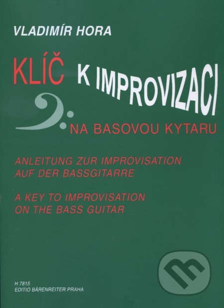 Kniha: Klíč k improvizaci na basovou kytaru (Vladimír Hora). Bärenreiter Praha, 2001 Kniha: Klíč k improvizaci na basovou kytaru (Vladimír Hora). Bärenreiter Praha, 2001