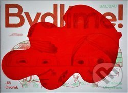 Kniha: Bydlíme (Jiří Dvořák). Baobab, 2019 Kniha: Bydlíme (Jiří Dvořák). Baobab, 2019