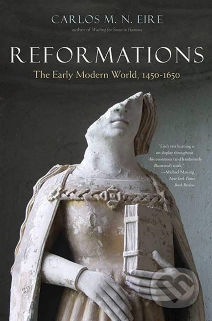 Kniha: Reformations (Carlos M.N. Eire). Yale University Press, 2018 Kniha: Reformations (Carlos M.N. Eire). Yale University Press, 2018
