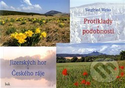 Kniha: Protiklady a podobnosti Jizerských hor a Českého ráje (Siegfried Weiss). Buk CZ, 2019 Kniha: Protiklady a podobnosti Jizerských hor a Českého ráje (Siegfried Weiss). Buk CZ, 2019