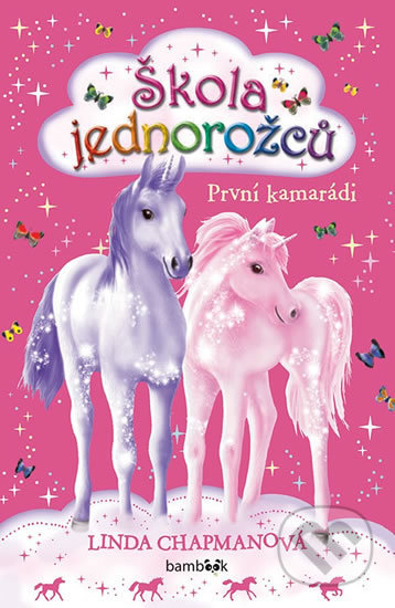Kniha: Škola jednorožců (Linda Chapmanová). Bambook, 2019 Kniha: Škola jednorožců (Linda Chapmanová). Bambook, 2019