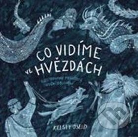 Kniha: Co vidíme ve hvězdách (Kelsey Oseid). Mladá fronta, 2019 Kniha: Co vidíme ve hvězdách (Kelsey Oseid). Mladá fronta, 2019