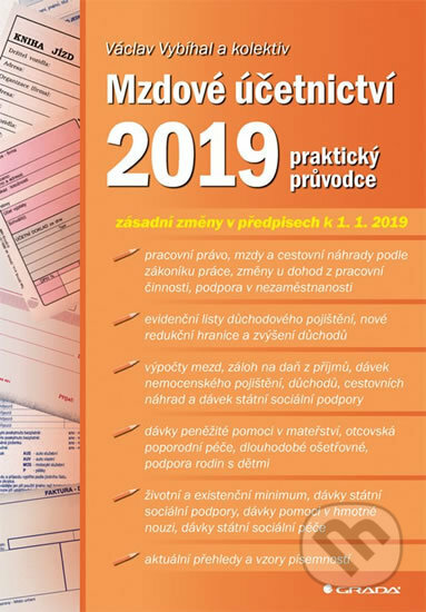 Kniha: Mzdové účetnictví 2019 (Václav Vybíhal). Grada, 2019 Kniha: Mzdové účetnictví 2019 (Václav Vybíhal). Grada, 2019