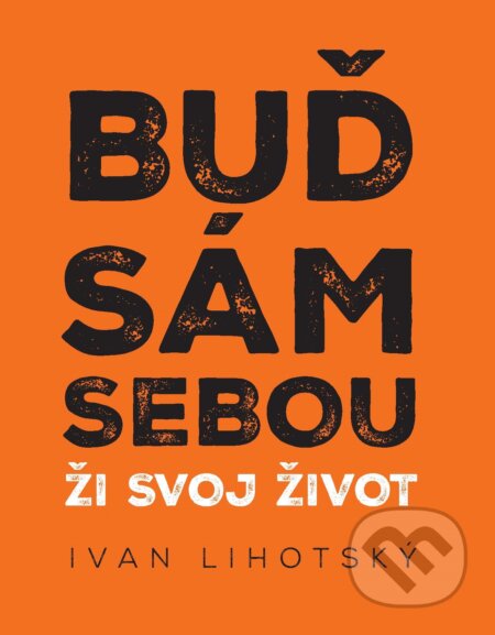 E-kniha: Buď sám sebou (Ivan Lihotsky). Samdan E-kniha: Buď sám sebou (Ivan Lihotsky). Samdan