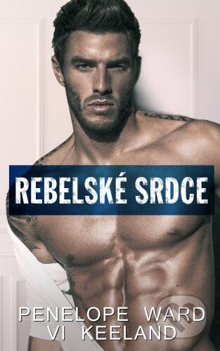 Kniha: Rebelské srdce (Penelope Ward a Vi Keeland). Baronet, 2019 Kniha: Rebelské srdce (Penelope Ward a Vi Keeland). Baronet, 2019