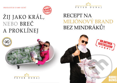 E-kniha: Žij jako král, nebo breč a proklínej + Recept na miliónový brand bez mindráků! (Peter Dubaj). Peter Dubaj E-kniha: Žij jako král, nebo breč a proklínej + Recept na miliónový brand bez mindráků! (Peter Dubaj). Peter Dubaj