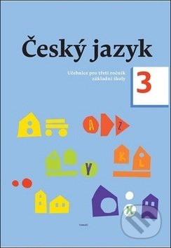 Český jazyk 3. ročník učebnice - Zdeněk Topil, Dagmar Chroboková, Kristýna Tučková, Tobiáš, 2018