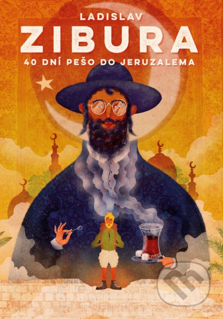 Kniha: 40 dní pešo do Jeruzalema (Ladislav Zibura). BIZBOOKS, 2019 Kniha: 40 dní pešo do Jeruzalema (Ladislav Zibura). BIZBOOKS, 2019