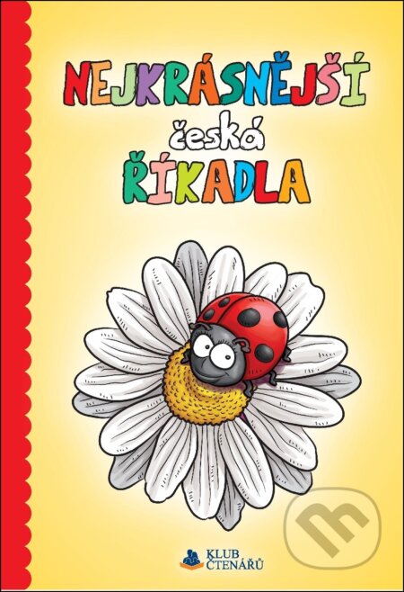 Kniha: Nejkrásnější česká říkadla (SUN). SUN, 2018 Kniha: Nejkrásnější česká říkadla (SUN). SUN, 2018