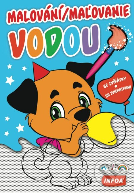Kniha: Malování vodou se zvířátky / Maľovanie vodou so zvieratkami (INFOA). INFOA, 2019 Kniha: Malování vodou se zvířátky / Maľovanie vodou so zvieratkami (INFOA). INFOA, 2019
