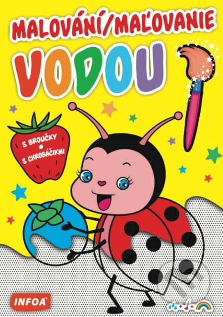 Kniha: Malování vodou s broučky / Maľovanie vodou s chrobáčikmi (INFOA). INFOA, 2019 Kniha: Malování vodou s broučky / Maľovanie vodou s chrobáčikmi (INFOA). INFOA, 2019