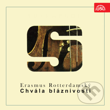 Audiokniha: Chvála bláznivosti (Erasmus Rotterdamský). Supraphon, 2018 Audiokniha: Chvála bláznivosti (Erasmus Rotterdamský). Supraphon, 2018