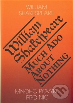 Kniha: Mnoho povyku pro nic (William Shakespeare). Romeo, 2014 Kniha: Mnoho povyku pro nic (William Shakespeare). Romeo, 2014