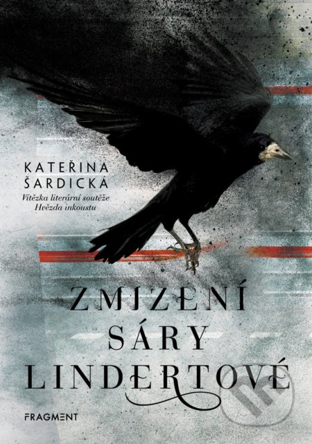 Kniha: Zmizení Sáry Lindertové (Kateřina Šardická). Nakladatelství Fragment, 2019 Kniha: Zmizení Sáry Lindertové (Kateřina Šardická). Nakladatelství Fragment, 2019