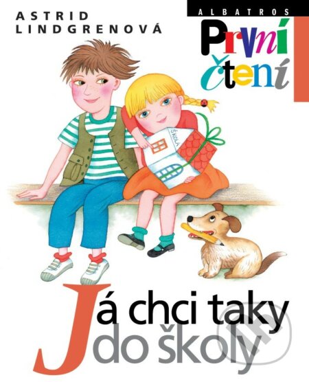 Kniha: Já chci taky do školy (Astrid Lindgren). Albatros CZ, 2019 Kniha: Já chci taky do školy (Astrid Lindgren). Albatros CZ, 2019