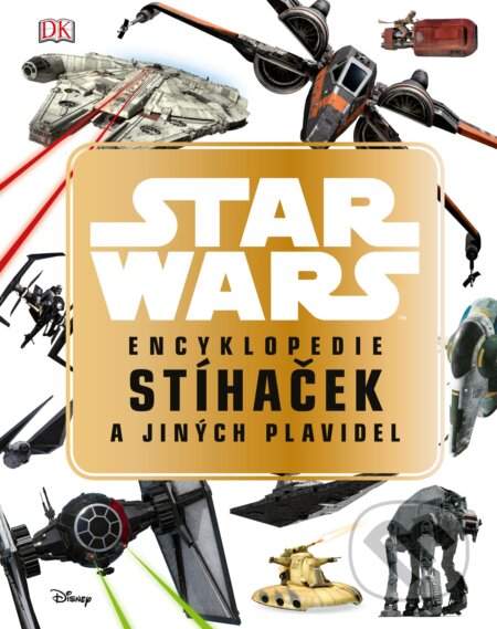 Kniha: Star Wars: Encyklopedie stíhaček a jiných plavidel (CPRESS). CPRESS, 2019 Kniha: Star Wars: Encyklopedie stíhaček a jiných plavidel (CPRESS). CPRESS, 2019
