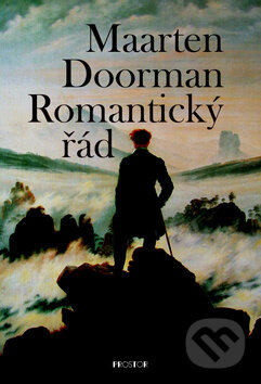 Kniha: Romantický řád (Maarten Doorman). Prostor, 2008 Kniha: Romantický řád (Maarten Doorman). Prostor, 2008