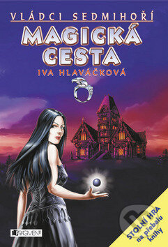 Kniha: Magická cesta (Iva Hlaváčková). Nakladatelství Fragment, 2008 Kniha: Magická cesta (Iva Hlaváčková). Nakladatelství Fragment, 2008