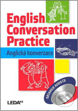 Kniha: English Conversation Practice (Leda). Leda, 1999 Kniha: English Conversation Practice (Leda). Leda, 1999