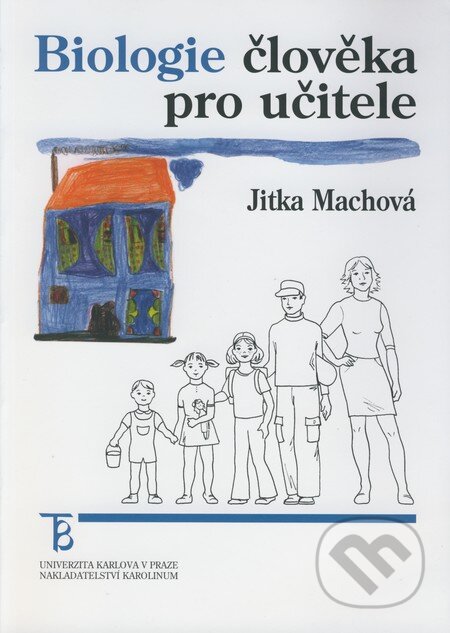 Kniha: Biologie člověka pro učitele (Jitka Machová). Karolinum, 2008 Kniha: Biologie člověka pro učitele (Jitka Machová). Karolinum, 2008