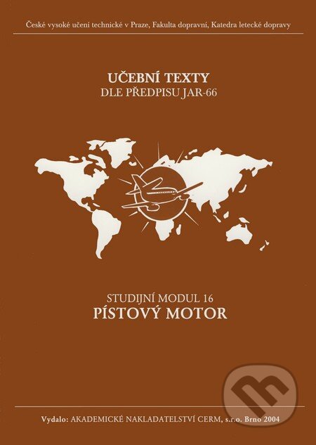 Kniha: Pístový motor - Studijní modul 16 (Josef Maršálek). Akademické nakladatelství CERM, 2005 Kniha: Pístový motor - Studijní modul 16 (Josef Maršálek). Akademické nakladatelství CERM, 2005