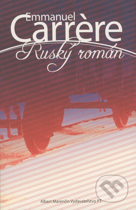 Kniha: Ruský román (Emmanuel Carrère). Marenčin PT, 2008 Kniha: Ruský román (Emmanuel Carrère). Marenčin PT, 2008