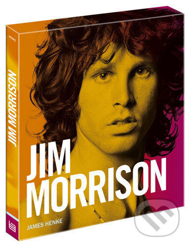 Kniha: Jim Morrison (James Henke). B4U, 2008 Kniha: Jim Morrison (James Henke). B4U, 2008