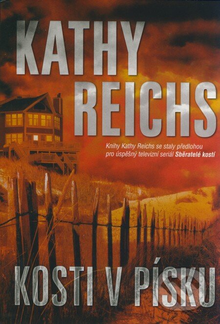 Kniha: Kosti v písku (Kathy Reichs). BB/art, 2008 Kniha: Kosti v písku (Kathy Reichs). BB/art, 2008
