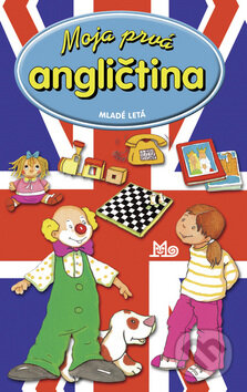 Kniha: Moja prvá angličtina (Mladé letá). Mladé letá, 2008 Kniha: Moja prvá angličtina (Mladé letá). Mladé letá, 2008