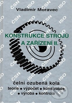 Kniha: Konstrukce strojů a zařízení II. (Vladimír Moravec). Montanex, 2007 Kniha: Konstrukce strojů a zařízení II. (Vladimír Moravec). Montanex, 2007