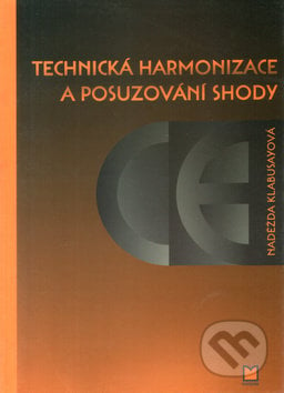 Technická harmonizace a posuzování shody - Nadežda Klabusayová, Montanex, 2007