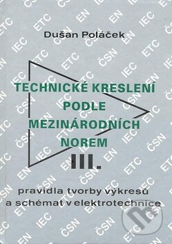 Kniha: Technické kreslení podle mezinárodních norem III. (Dušan Poláček). Montanex, 2007 Kniha: Technické kreslení podle mezinárodních norem III. (Dušan Poláček). Montanex, 2007