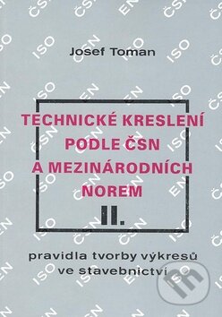 Kniha: Technické kreslení podle ČSN a mezinárodních norem II. (Josef Toman). Montanex, 2007 Kniha: Technické kreslení podle ČSN a mezinárodních norem II. (Josef Toman). Montanex, 2007