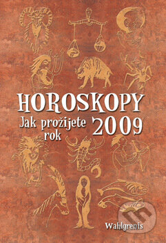 Kniha: Horoskopy - Jak prožijete rok 2009 (Ottovo nakladatelství). Ottovo nakladatelství, 2008 Kniha: Horoskopy - Jak prožijete rok 2009 (Ottovo nakladatelství). Ottovo nakladatelství, 2008