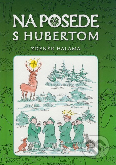 Kniha: Na posede s Hubertom (Zdeněk Halama). Ottovo nakladatelství, 2008 Kniha: Na posede s Hubertom (Zdeněk Halama). Ottovo nakladatelství, 2008